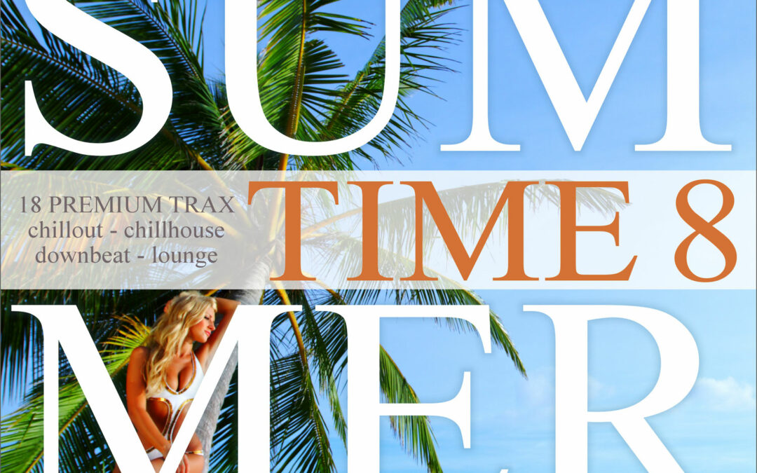 Jetzt erschienen! Summer Time Vol.8 – 18 hochwertige Tracks
