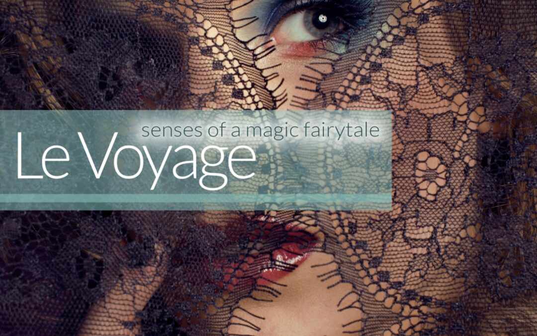 Jetzt erschienen! Le Voyage – Senses Of A Magic Fairytale