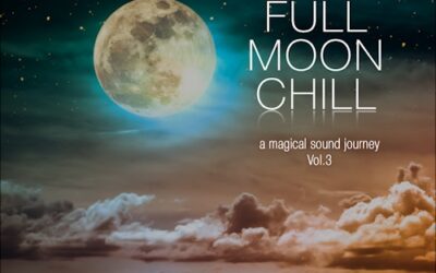 Jetzt erschienen! Full Moon Chill Vol.3 …eine magische Klangreise