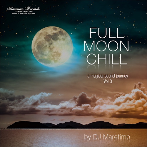 Jetzt erschienen! Full Moon Chill Vol.3 …eine magische Klangreise