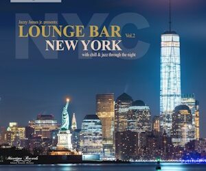 Coming Soon! Lounge Bar New York Vol.2